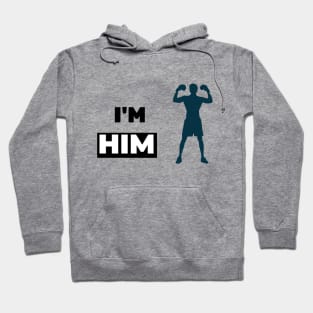 I'M HIM Hoodie